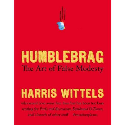 Humblebrag: The Art of False Modesty, Grand Central Pub