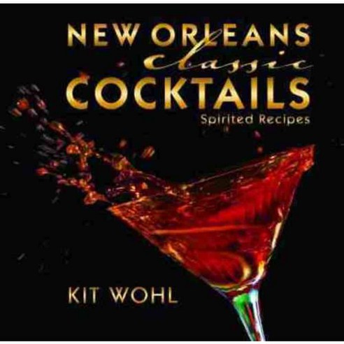 New Orleans Classic Cocktails, Pelican Pub Co Inc