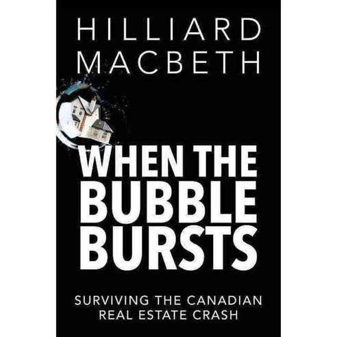 When the Bubble Bursts: Surviving the Canadian Real Estate Crash, Dundurn Pr Ltd