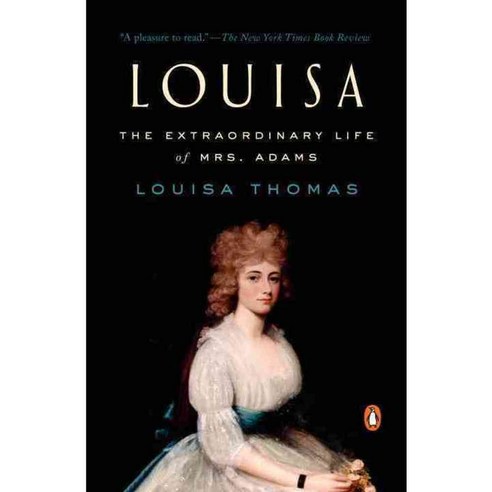 Louisa: The Extraordinary Life of Mrs. Adams, Penguin Group USA