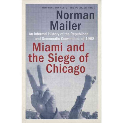 Miami and the Siege of Chicago: An Informal History of the Republican and Democratic Conventions of 1968, Random House Inc