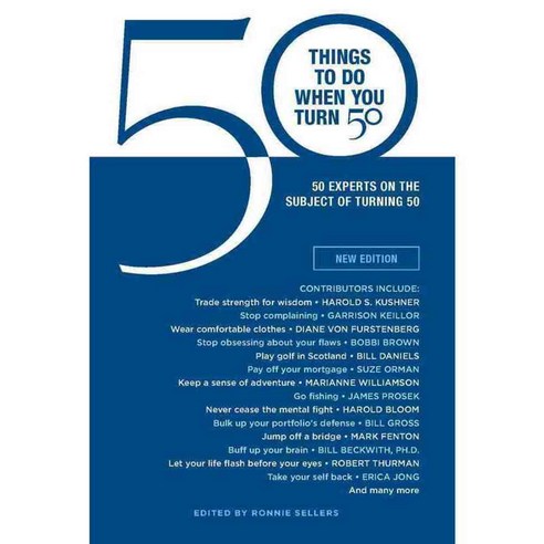 50 Things to Do When You Turn 50: 50 Experts on the Subject of Turning ...