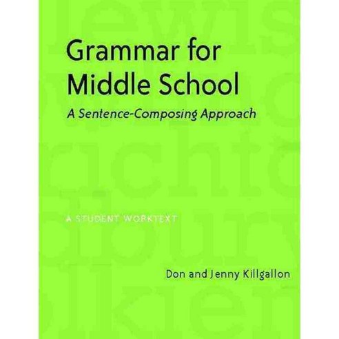 Grammar for Middle School: A Sentence-composing Approach--a Student Worktext, Heinemann