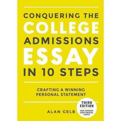 Conquering the College Admissions Essay in 10 Easy Steps: Crafting a Winning Personal Statement, Ten Speed Pr