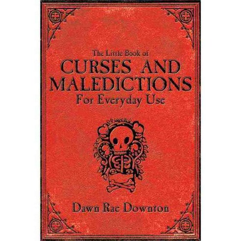 The Little Book of Curses and Maledictions for Everyday Use, Skyhorse Pub Co Inc