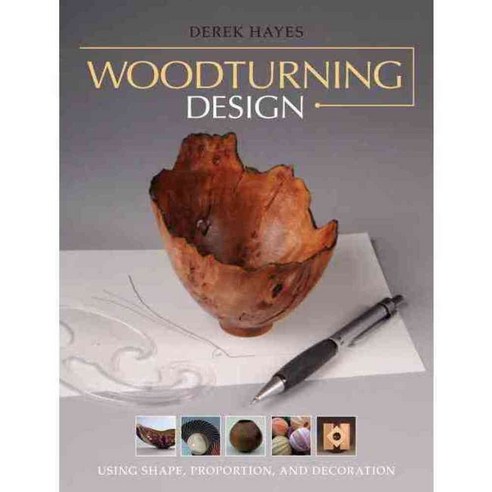 Woodturning Design: Using Shape Proportion and Decoration, Taunton Pr