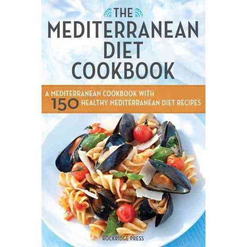The Mediterranean Diet Cookbook, Rockridge Pr
