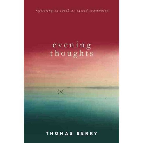 Evening Thoughts: Reflecting on Earth As a Sacred Community, Counterpoint