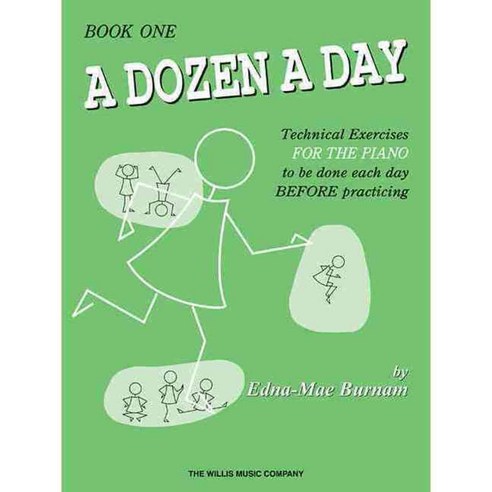 A Dozen a Day: Technical Exercises for the Piano to Be Done Each Day Before Practicing, Willis Music Co