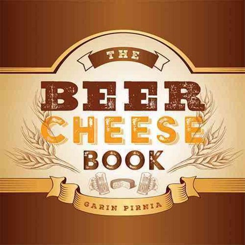 The Beer Cheese Book, Univ Pr of Kentucky
