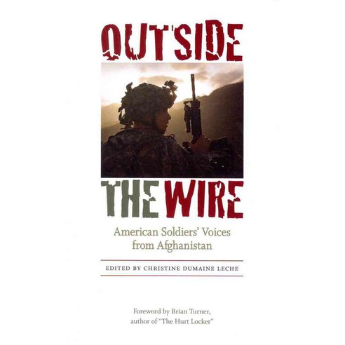 Outside the Wire: American Soldiers'' Voices from Afghanistan, Univ of Virginia Pr