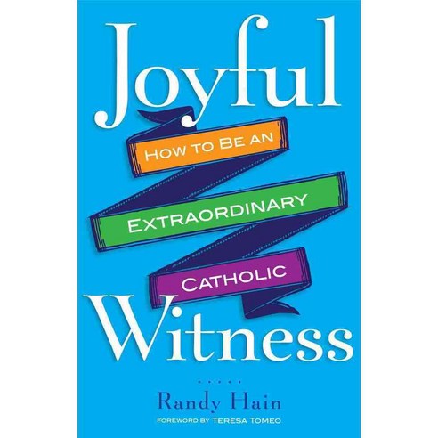 Joyful Witness: How to Be an Extraordinary Catholic, Servant Books