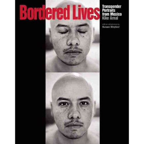 Bordered Lives: Transgender Portraits from Mexico, New Pr