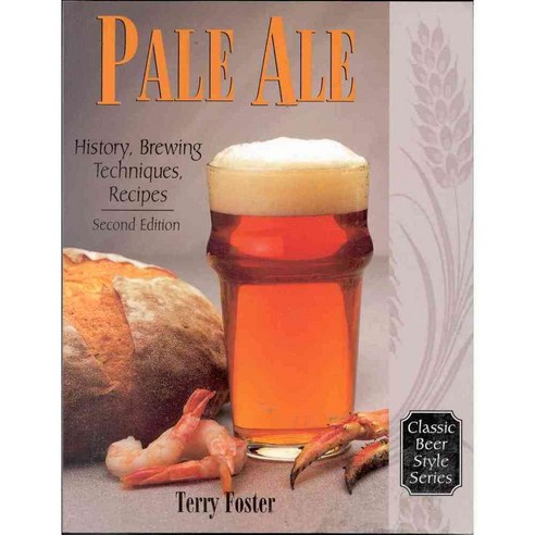 Pale Ale: History Brewing Techniques Recipes, Brewers Pubns