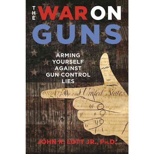 The War on Guns: Arming Yourself Against Gun Control Lies, Regnery Pub