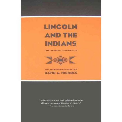 Lincoln and the Indians: Civil War Policy and Politics, Minnesota Historical Society Pr
