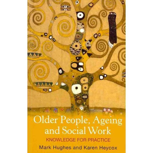 Older People Ageing and Social Work: Knowledge for Practice, Allen & Unwin