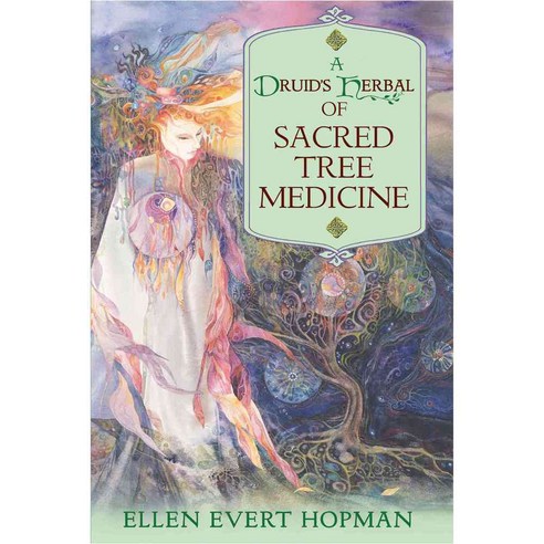 A Druid''s Herbal of Sacred Tree Medicine, Destiny Books