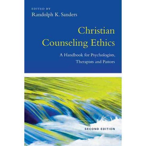 Christian Counseling Ethics: A Handbook for Psychologists Therapists and Pastors, Ivp Academic