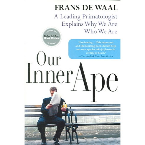 Our Inner Ape: A Leading Primatologist Explains Why We Are Who We Are, Riverhead Books