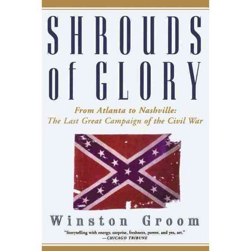 Shrouds of Glory: From Atlanta to Nashville : The Last Great Campaign of the Civil War, Grove Pr