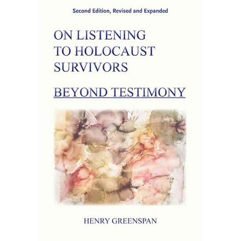 On Listening to Holocaust Survivors: Beyond Testimony, Paragon House