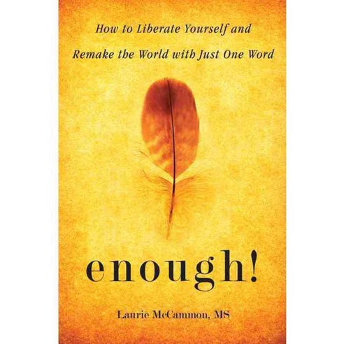 enough!: How to Liberate Yourself and Remake the World with Just One Word, Conari Pr