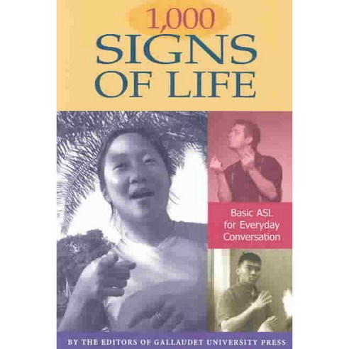 1 000 Signs of Life: Basic Asl for Everyday Conversation, Gallaudet Univ Pr