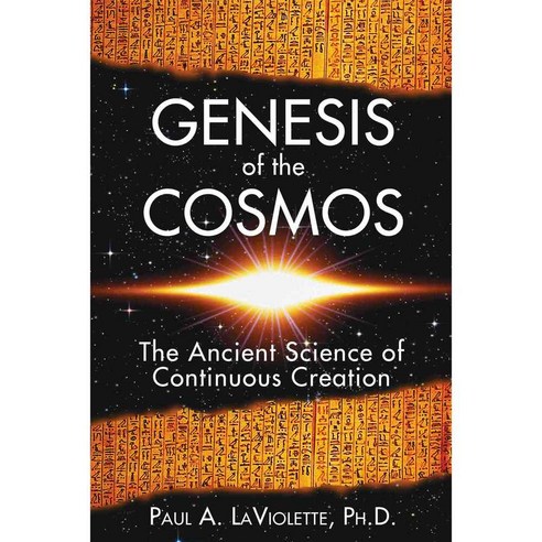 Genesis of the Cosmos: The Ancient Science of Continuous Creation, Bear & Co