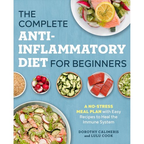 The Complete Anti-inflammatory Diet for Beginners: A No-stress Meal Plan With Easy Recipes to Heal the Immune System, Rockridge Pr