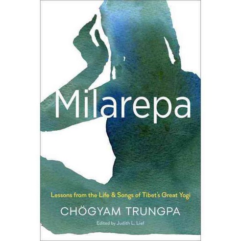 Milarepa: Lessons from the Life and Songs of Tibet''s Great Yogi, Shambhala Pubns