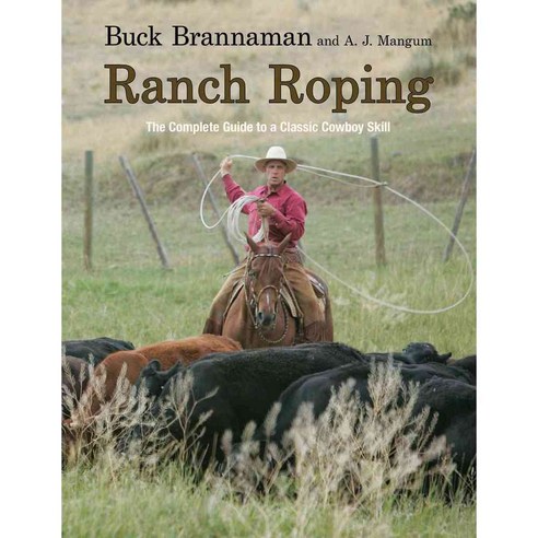 Ranch Roping: The Complete Guide to a Classic Cowboy Skill, Lyons Pr ...