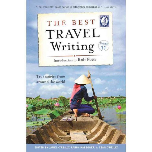 The Best Travel Writing: True Stories from Around the World, Travelers'' Tales Inc