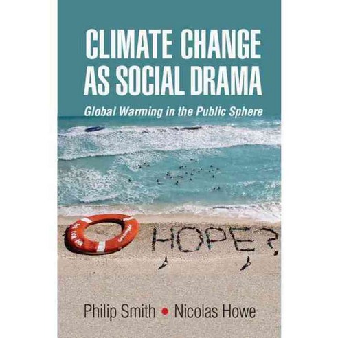 Climate Change As Social Drama: Global Warming in the Public Sphere, Cambridge Univ Pr