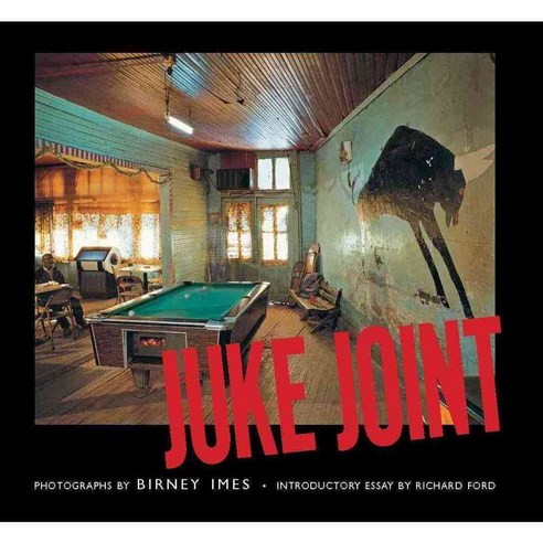 Juke Joint: Photographs, Univ Pr of Mississippi