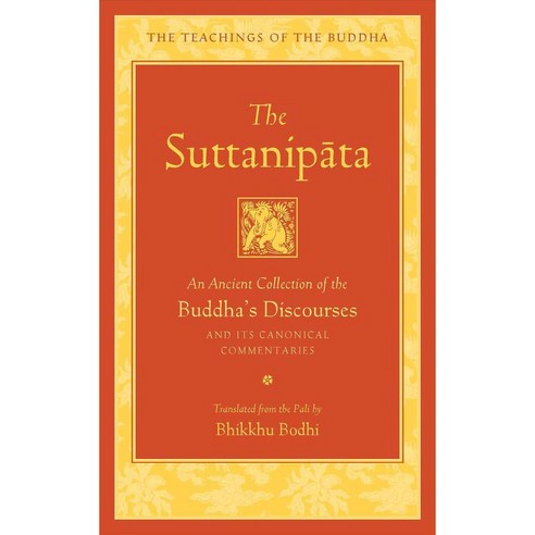 The Suttanipata: An Ancient Collection of Buddha’s Discourses, Wisdom Pubns