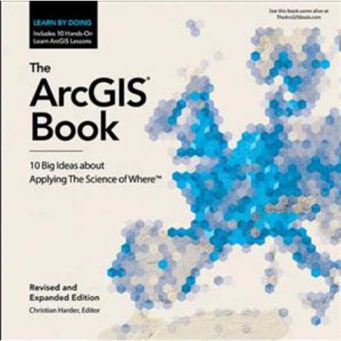 The Arcgis Book: 10 Big Ideas About Applying the Science of Where, Esri Pr