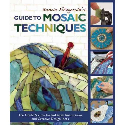 Bonnie Fitzgerald''s Guide to Mosaic Techniques: The Go-To Source for In-Depth Instructions and Creative Design Ideas, Trafalgar Square Pub