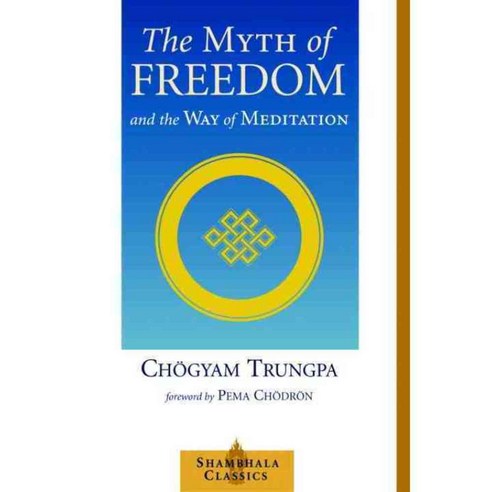 The Myth of Freedom and the Way of Meditation, Shambhala Pubns