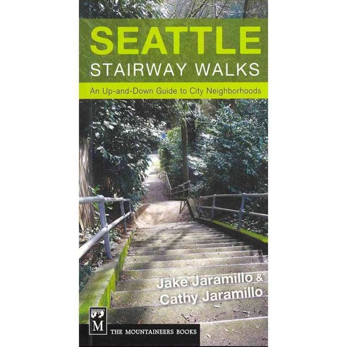 Seattle Stairway Walks: An Up-and-Down Guide to City Neighborhoods, Mountaineers Books