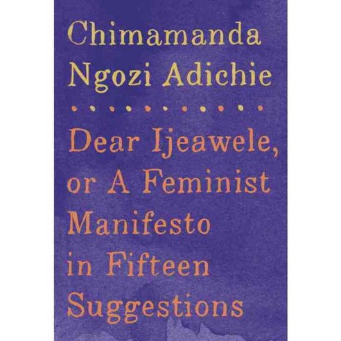Dear Ijeawele: Or a Feminist Manifesto in Fifteen Suggestions, Knopf Publishing Group