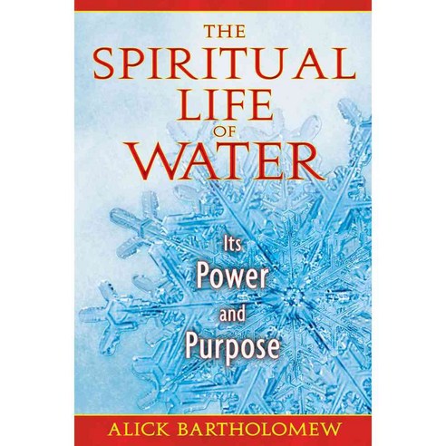 The Spiritual Life of Water: Its Power and Purpose, Park Street Pr