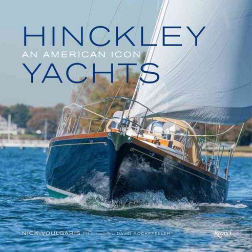 Hinckley Yachts: An American Icon, Rizzoli Intl Pubns