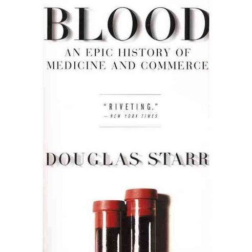 Blood: An Epic History of Medicine and Commerce, Perennial