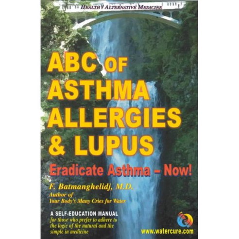 ABC of Asthma Allergies and Lupus: Eradicate Asthma - Now!, Global Health Solutions