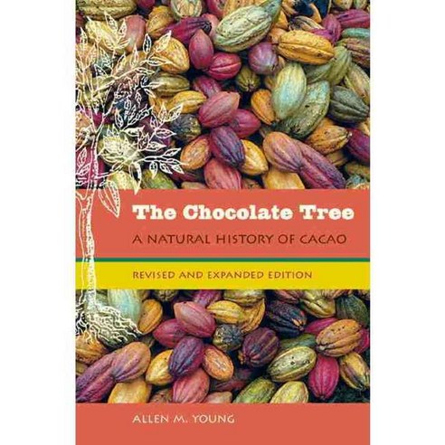 The Chocolate Tree: A Natural History of Cacao, Univ Pr of Florida