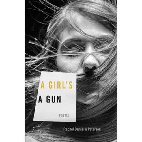 A Girl''s a Gun: Poems, Univ Pr of Kentucky