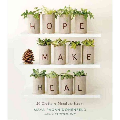 Hope Make Heal: 20 Crafts to Mend the Heart, Roost Books