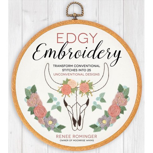 Edgy Embroidery: Transform Conventional Stitches into 25 Unconventional Designs, Page Street Pub Co