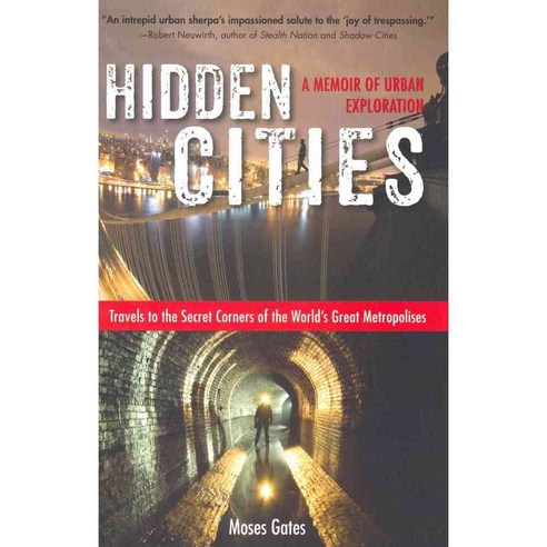 Hidden Cities: Travels to the Secret Corners of the World''s Great Metropolises-A Memoir of Urban Exploration, Tarcherperigree